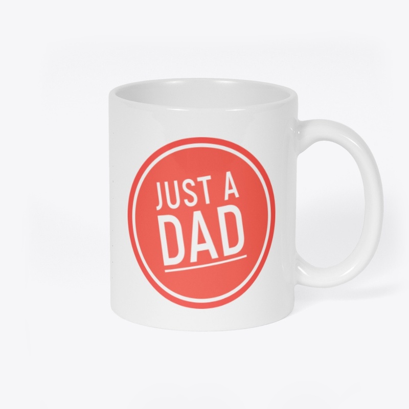 JUST A DAD COFFE MUG WITH QUESTION