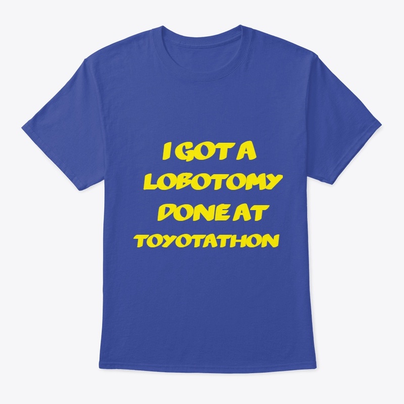 I GOT A LOBOTOMY DONE AT TOYOTATHON