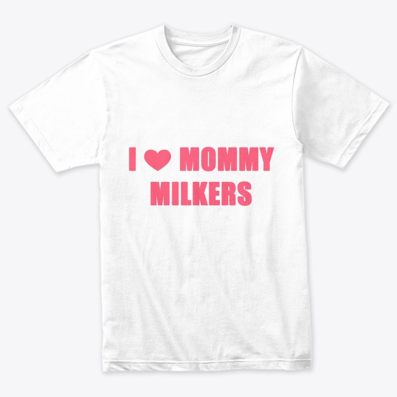 I Love Mommy Milkers