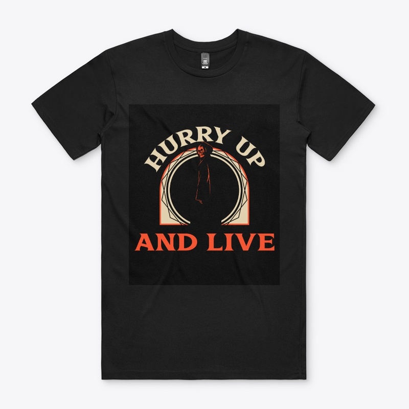 Hurry Up And Live