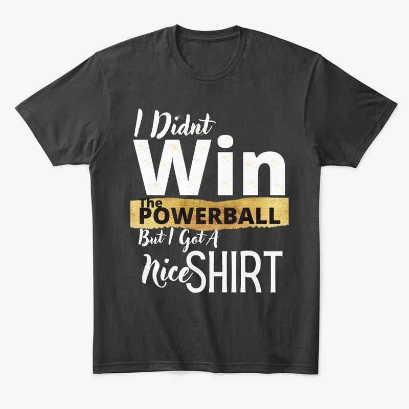 Unique Shirt for Non-Powerball Winners