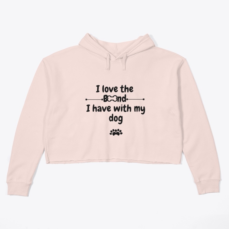 Strong Bond With My Dog Apparel