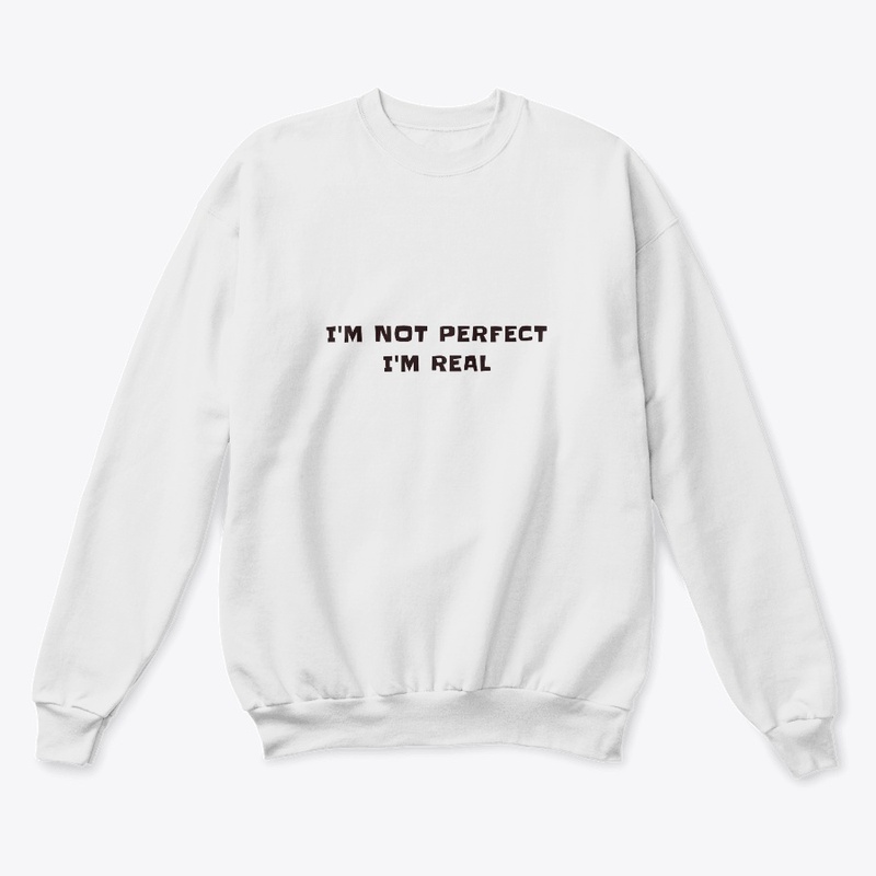 I'm not perfect I'm real