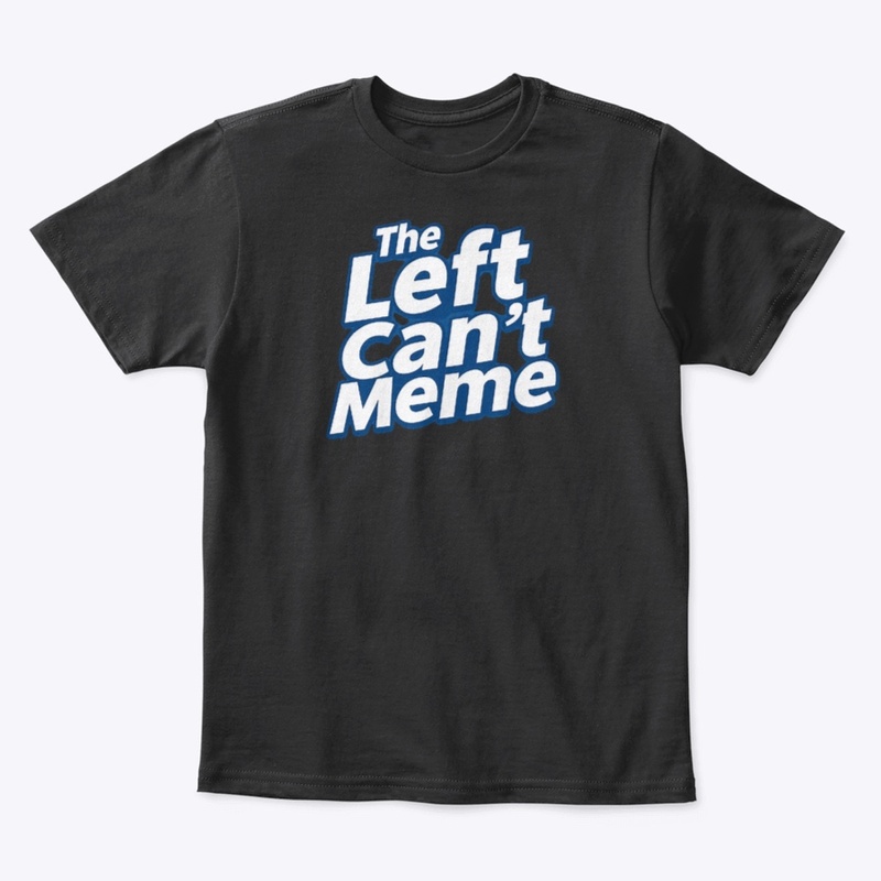 Left can't meme shirt