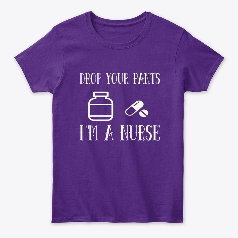 Drop Your Pants / I'm a Nurse