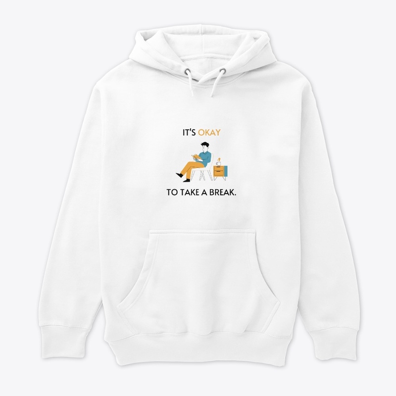IT'S OKAY TO TAKE A BRAEK