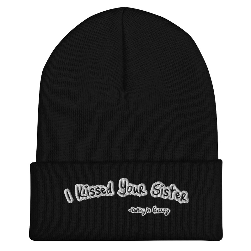 I kissed your sister embroidered beanie
