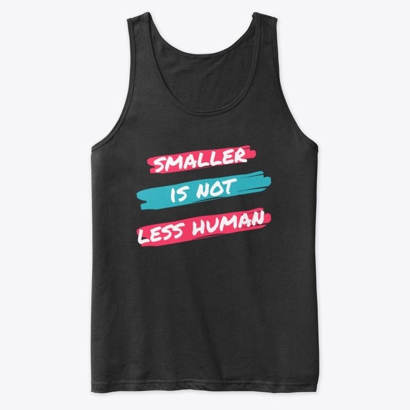 Smaller is not less human