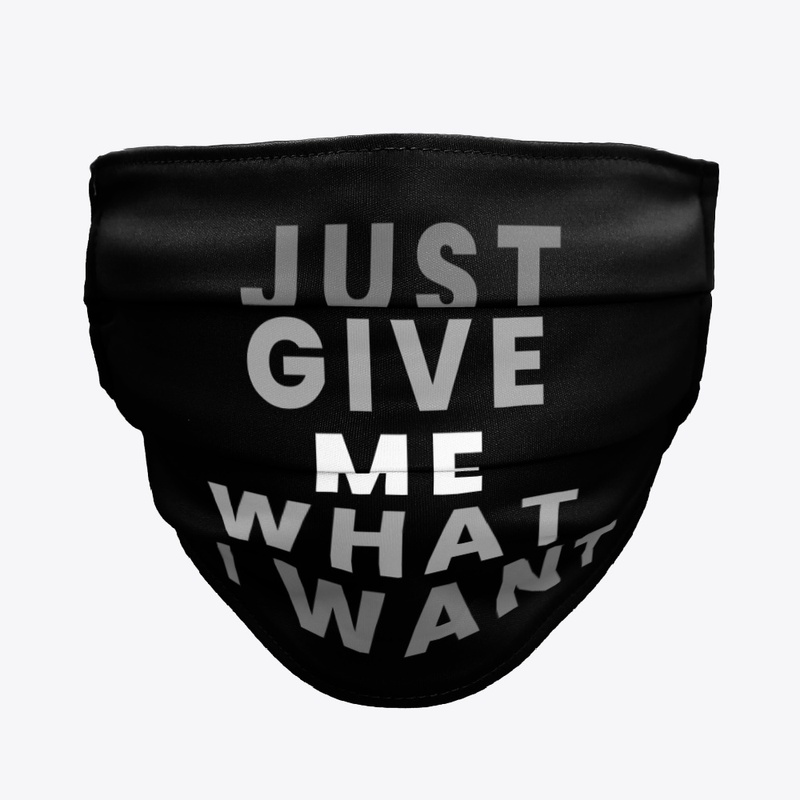 Just Give Me What I Want Collection