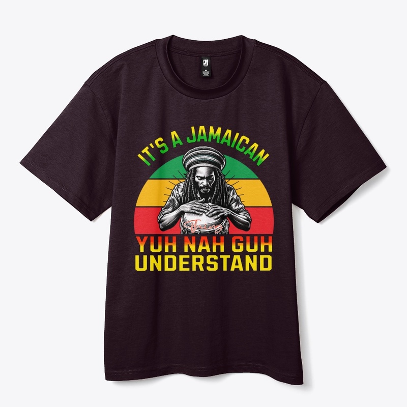 Jamaican Thing Yuh Nah Guh Understand