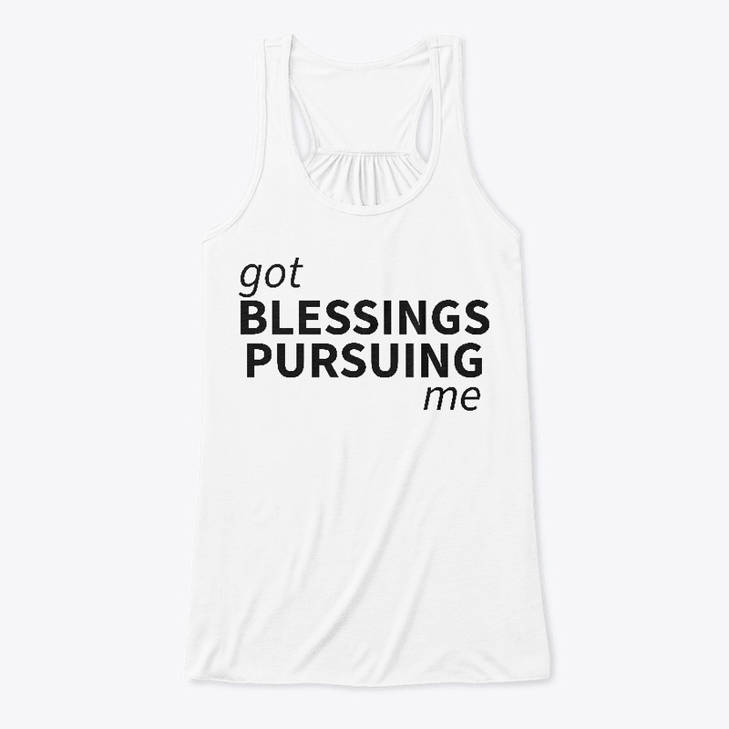 Blessings Pursuing Me