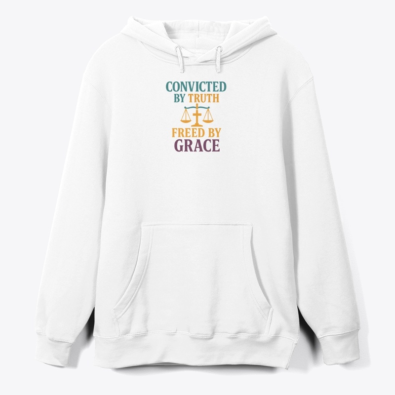 Convicted by Truth, Freed by Grace