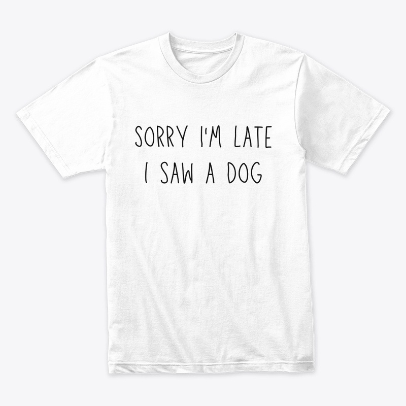 Dog excuse quote Tee