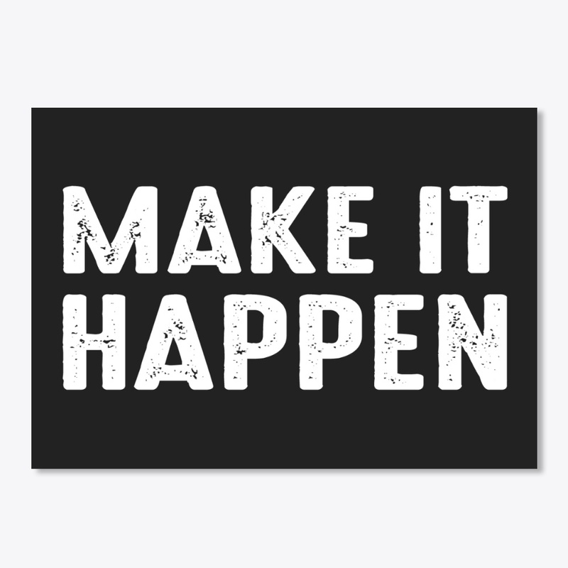 Make It Happen Motivational Design