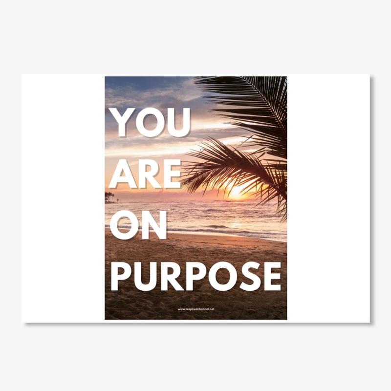 YOU ARE ON PURPOSE