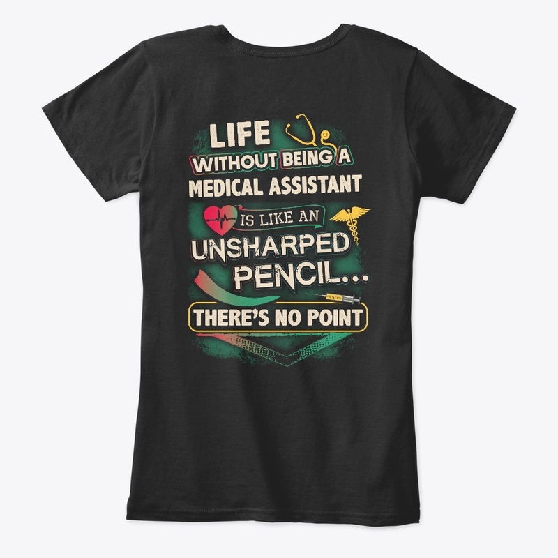 Medical Assistant's Life Shirt