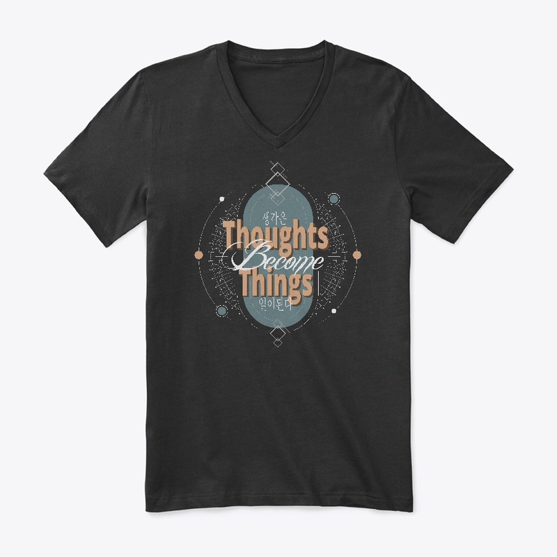 Thoughts  Become  Things 