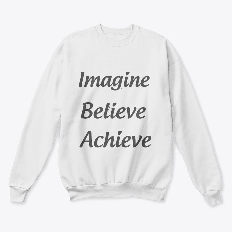 Imagine,Believe,Achieve. T-shirt