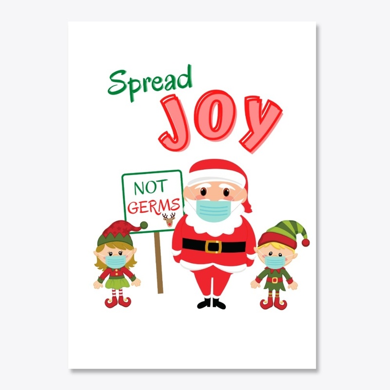 Spread Joy Not Germs
