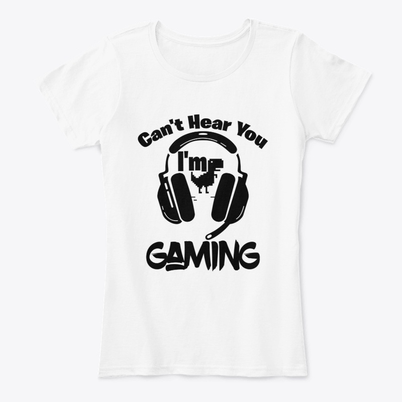 Can't Hear You I'm Gaming Funny Gamers
