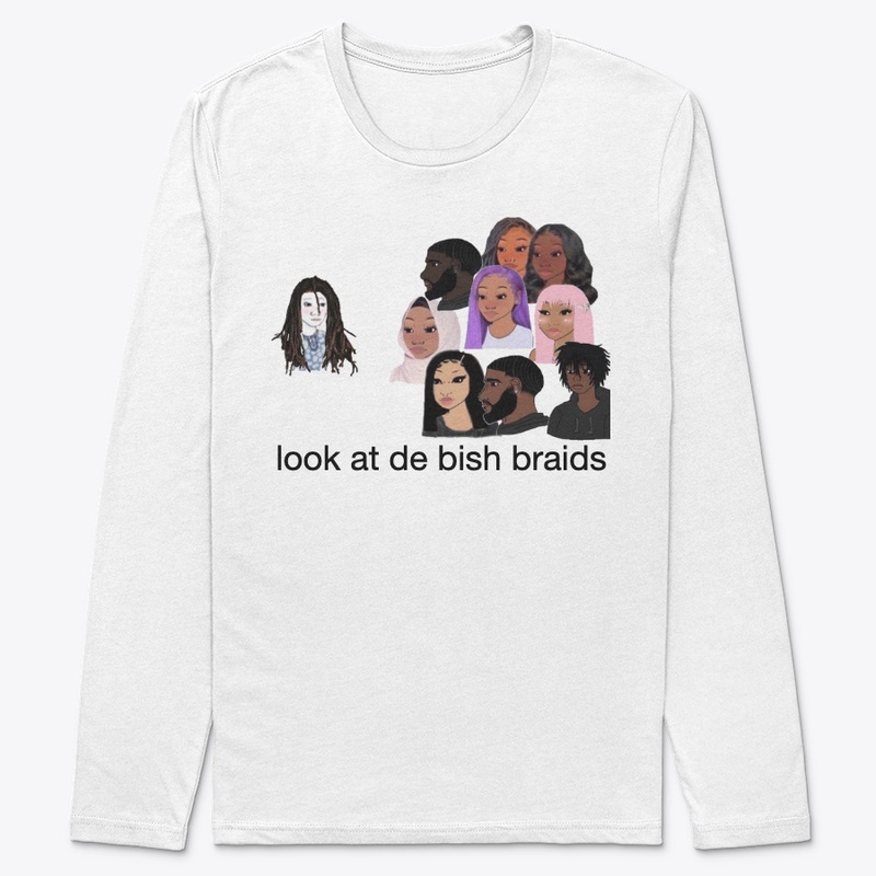 'Look At De Bish Braids Merchandise'