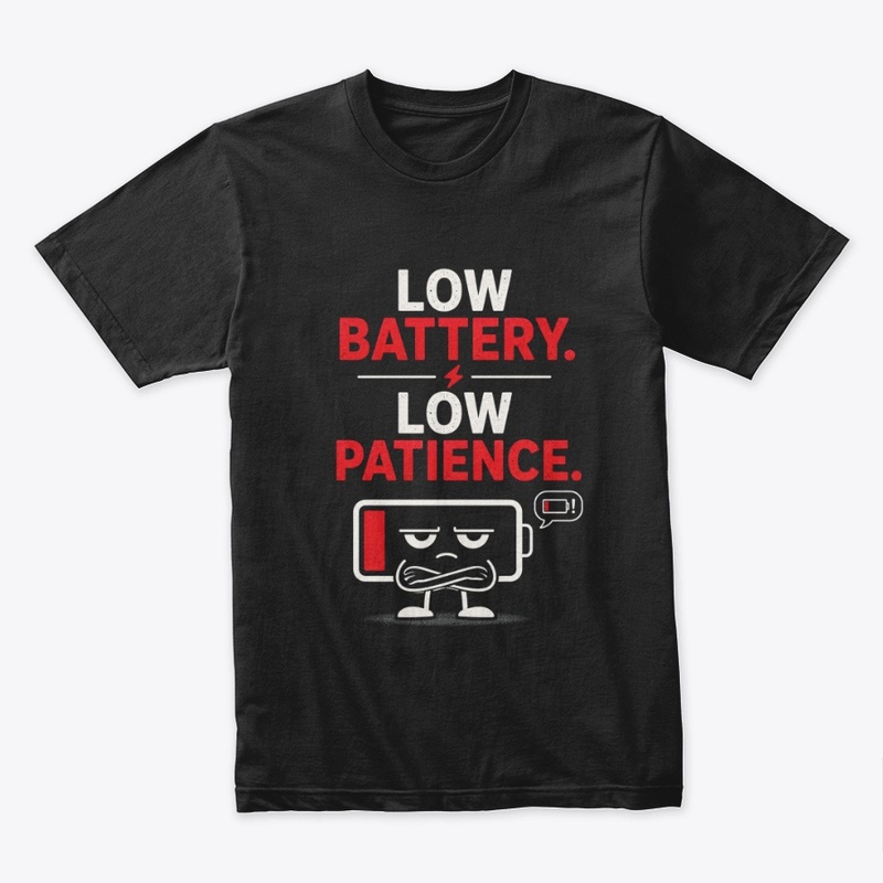 Funny Tech Humor T-Shirt/Low battery