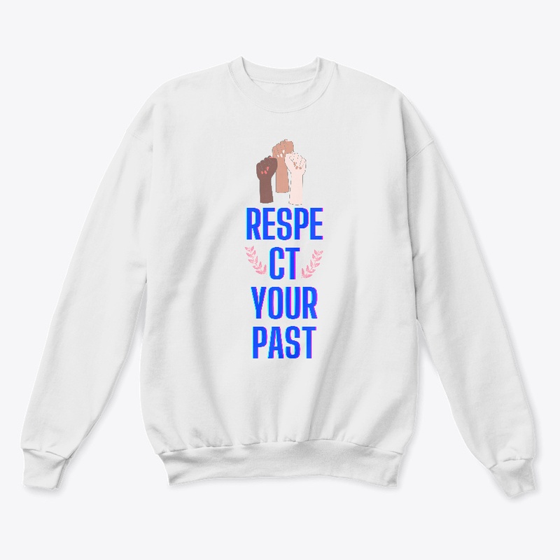 Respect your past