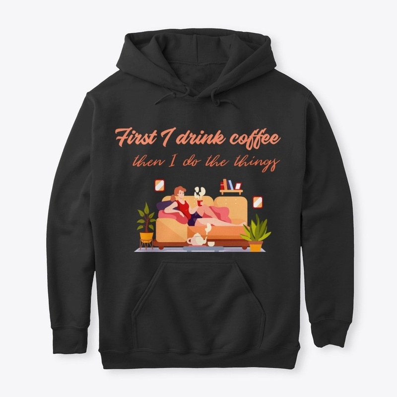 First I drink Coffee cute graphic tee