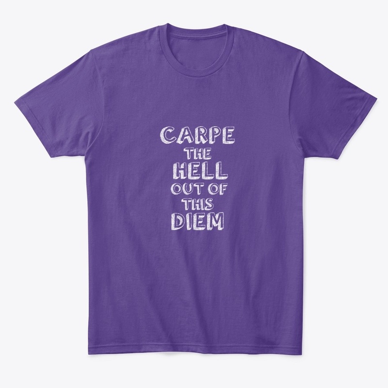 CARPE DIEM.
