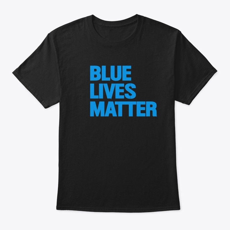 Blue Lives Matters T Shirts