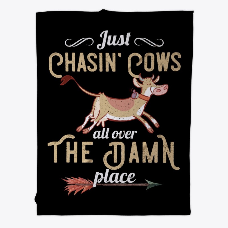 Chasin' Cows All Over The Damn Place