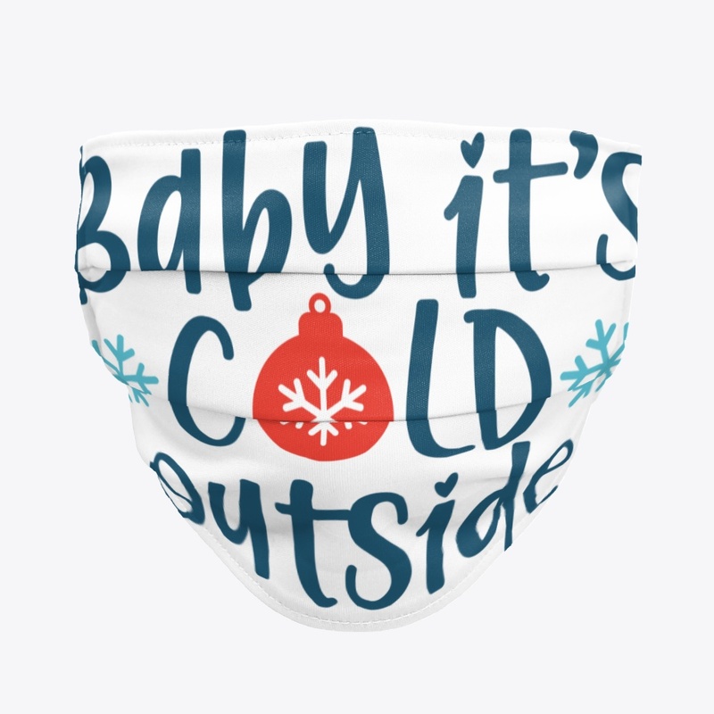 Baby it's Cold Outside