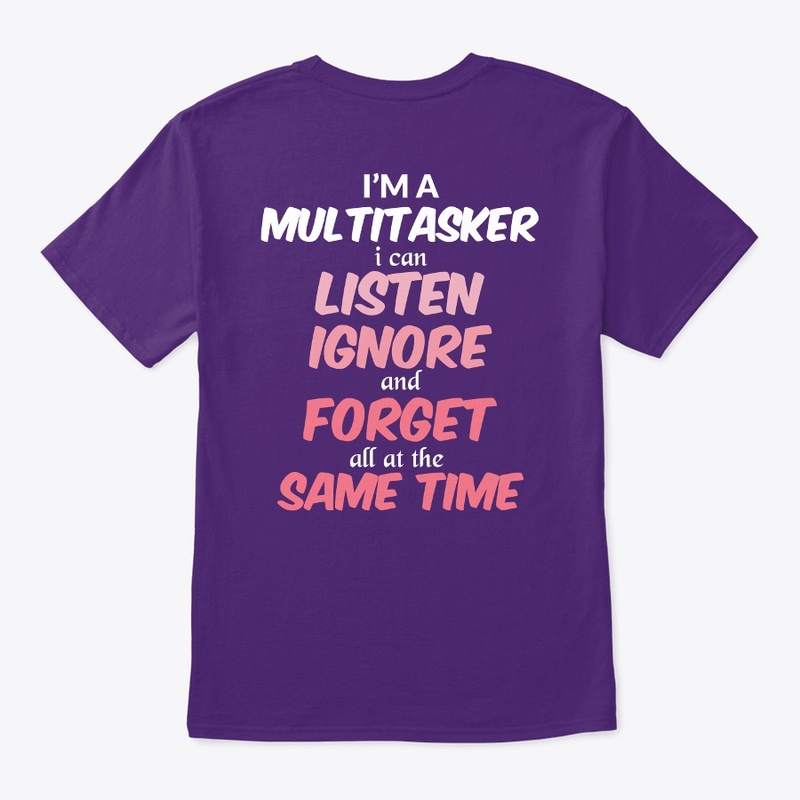I'm A Multitasker" Sarcastic T-Shirt