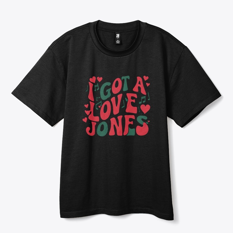 I Got a Love Jones - Heavy Tee