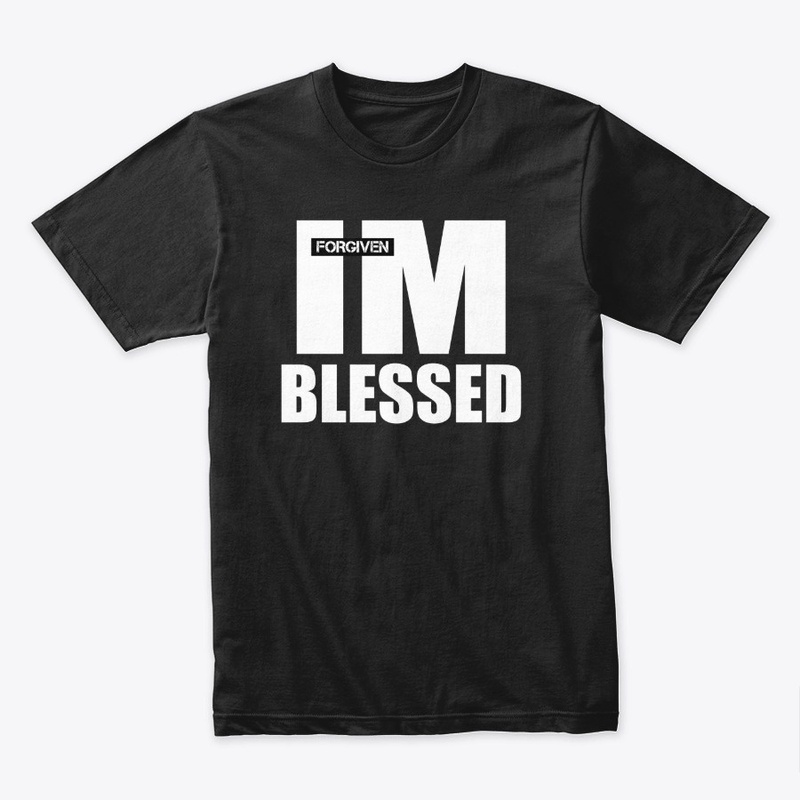 IM FORGIVEN THEREFORE IM BLESSED