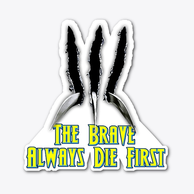 The Brave Always Die First