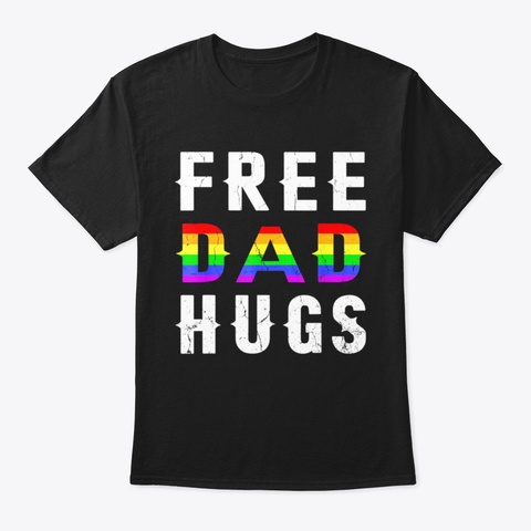 Free Dad Hugs Gay Shirt Lgbt Pride Month Black T-Shirt Front