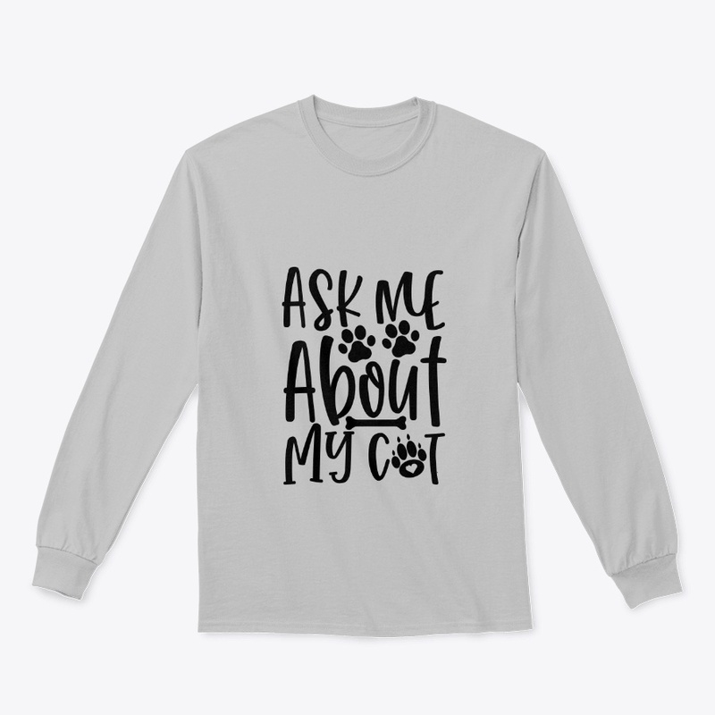 Ask me about my cat - Cat Lover