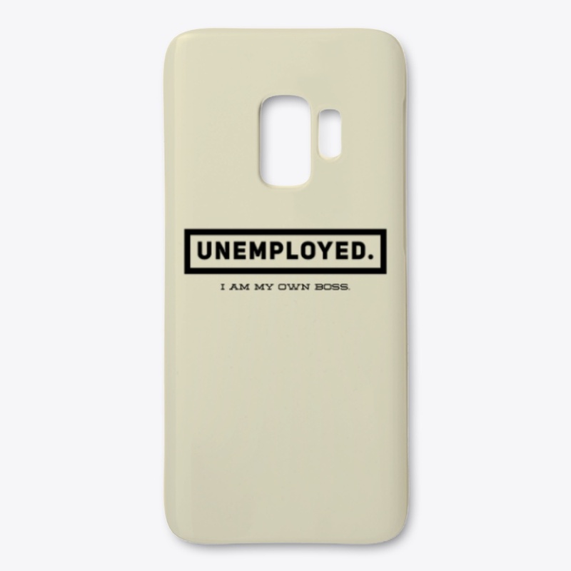 Unemployed. I am my own boss.