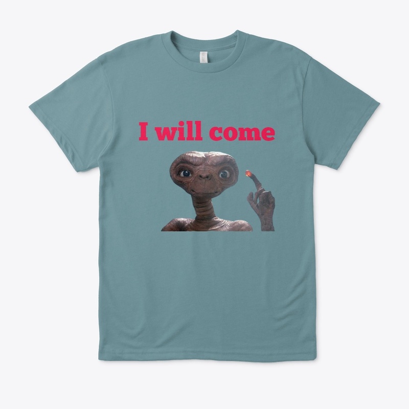 et I will come 