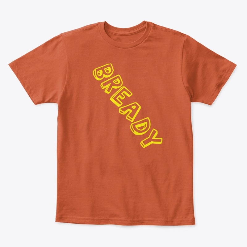 Bready clothing and accessories