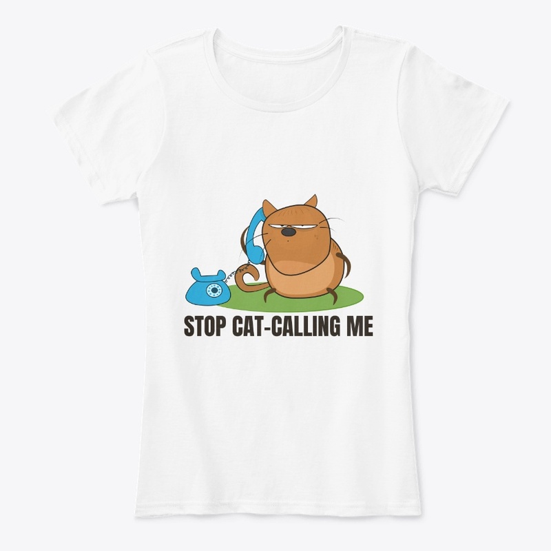 Stop Catcalling Me