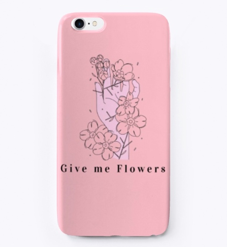 Give me Flowers