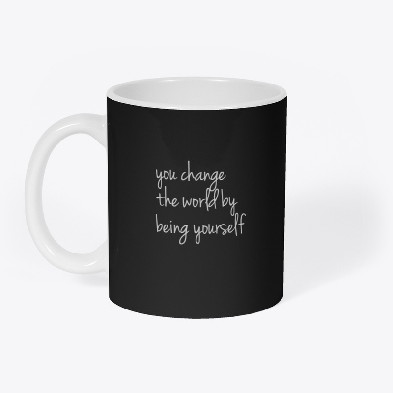 "Change the World: Be Yourself" Design