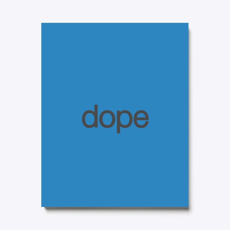 dope - what more needs to be said?