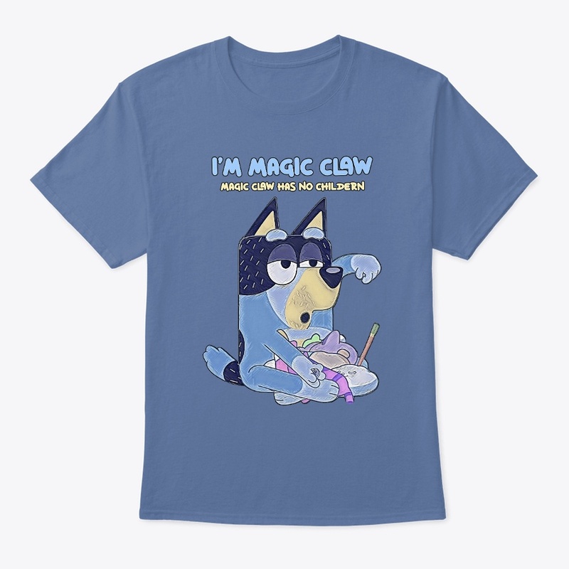 I am A Magic Claw - Funny Bluey Dad