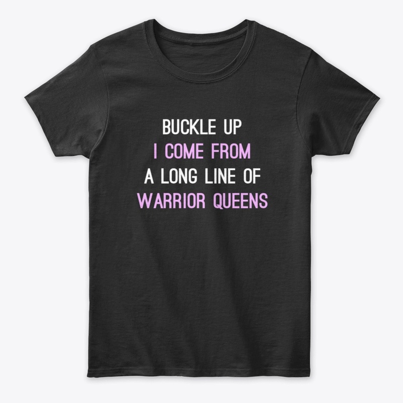 Buckle Up A Long Line Of Warrior Queens