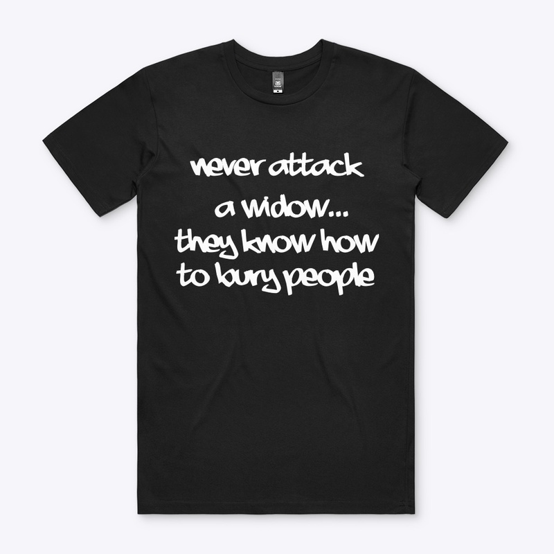 Never Attack A Widow