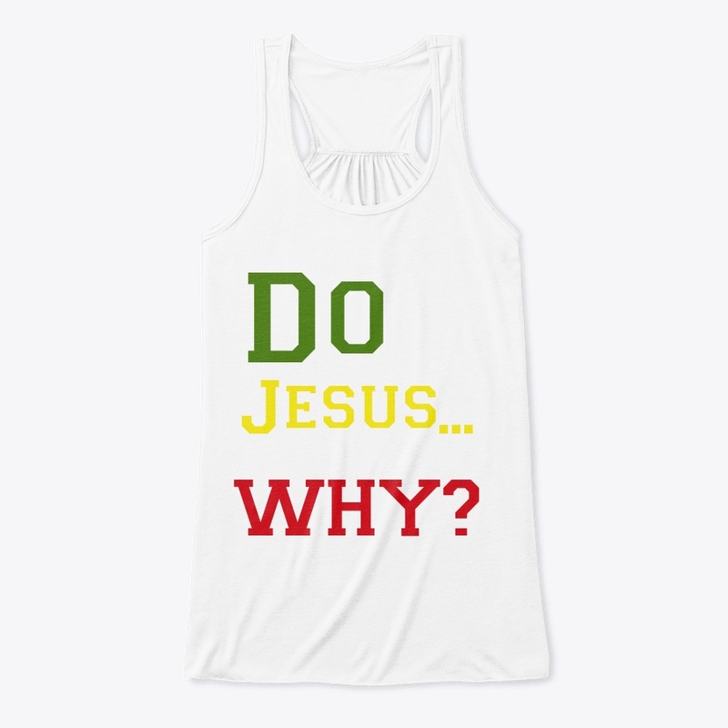 The Do Jesus or Not Collection