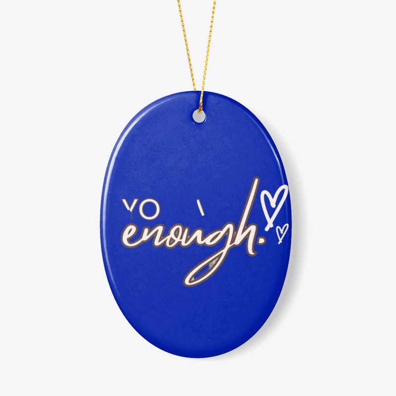 you are enough